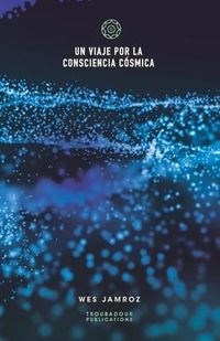 Produktbild: Un viaje por la consciencia c&oacute;smica
