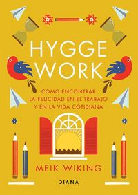 Produktbild: Hygge Work: C&oacute;mo Encontrar La Felicidad En El Trabajo Y En La Vida Cotidiana / The Art of Danish Living