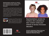 Produktbild: Repr&eacute;sentations sociales de l'enfance afro-colombienne dans certains contes pour enfants en termes d'inclusion &eacute;ducative