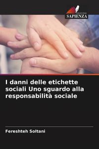 Produktbild: I danni delle etichette sociali Uno sguardo alla responsabilit&agrave; sociale