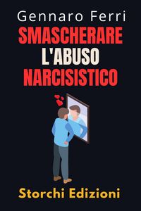 Produktbild: Smascherare L'abuso Narcisistico (Collezione Intelligenza Emotiva, #12)