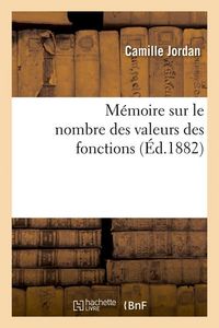 Produktbild: M&eacute;moire Sur Le Nombre Des Valeurs Des Fonctions (&Eacute;d.1882)