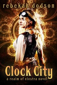 Produktbild: Clock City (Realm of Elestra, #2)