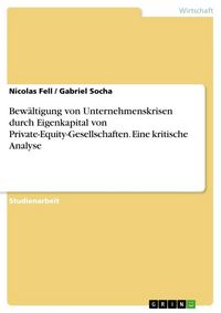Produktbild: Bew&auml;ltigung von Unternehmenskrisen durch Eigenkapital von Private-Equity-Gesellschaften. Eine kritische Analyse
