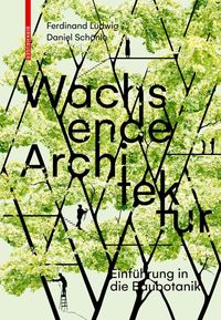 Bild vom Artikel Wachsende Architektur vom Autor Ferdinand Ludwig