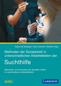 Produktbild: Methoden der Sozialarbeit in unterschiedlichen Arbeitsfeldern der Suchthilfe