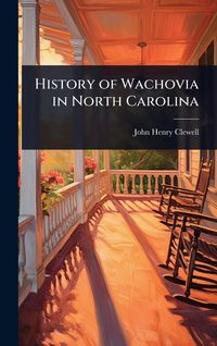 Produktbild: History of Wachovia in North Carolina
