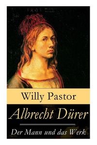 Produktbild: Albrecht D&uuml;rer - Der Mann und das Werk