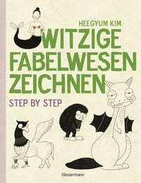 Produktbild: Witzige Fabelwesen zeichnen. Von Alraune bis Zombie, von Drache bis Einhorn - mit vielen individuellen Varianten - f&uuml;r Comic-, Cartoon- und Handlettering-Fans