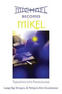 Produktbild: Michael Becomes Mikel, Transition into Physicalness