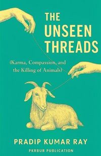Produktbild: The Unseen Threads(Karma, Compassion, and the Killing of Animals)