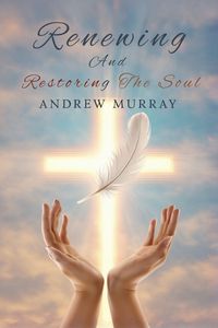 Produktbild: Renewing and Restoring the Soul (Have Mercy Upon Me)