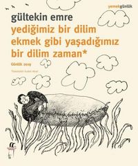 Produktbild: Yedigimiz Bir Dilim Ekmek Gibi Yasadigimiz Bir Dilim Zaman