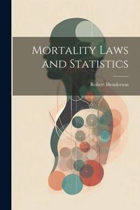 Produktbild: Mortality Laws and Statistics