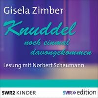 Knuddel - noch einmal davongekommen Gisela Zimber
