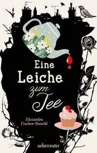 Produktbild: Eine Leiche zum Tee - Erste Liebe und ein pl&ouml;tzlicher Todesfall in einem englisc