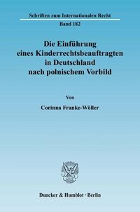 Produktbild: Die Einf&uuml;hrung eines Kinderrechtsbeauftragten in Deutschland nach polnischem Vorbild.