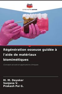 Produktbild: R&eacute;g&eacute;n&eacute;ration osseuse guid&eacute;e &agrave; l'aide de mat&eacute;riaux biomim&eacute;tiques