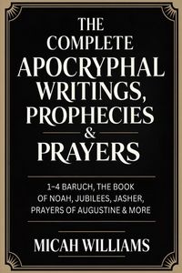 Produktbild: "The Complete Apocryphal Writings, Prophecies & Prayers