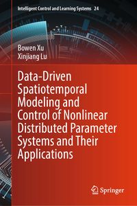 Produktbild: Data-Driven Spatiotemporal Modeling and Control of Nonlinear Distributed Parameter Systems and Their Applications