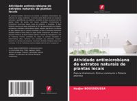 Produktbild: Atividade antimicrobiana de extratos naturais de plantas locais