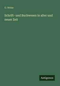 Produktbild: Schrift- und Buchwesen in alter und neuer Zeit