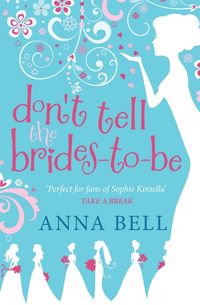 Bild vom Artikel Don't Tell the Brides-to-Be vom Autor Anna Bell
