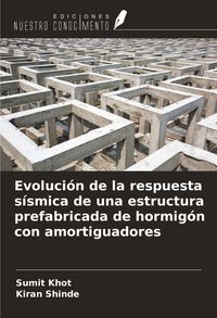 Produktbild: Evoluci&oacute;n de la respuesta s&iacute;smica de una estructura prefabricada de hormig&oacute;n con amortiguadores