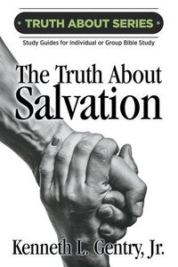 Produktbild: The Truth about Salvation: A Study Guide for Individual or Group Bible Study