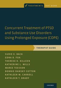 Produktbild: Concurrent Treatment of PTSD and Substance Use Disorders Using Prolonged Exposure (COPE)