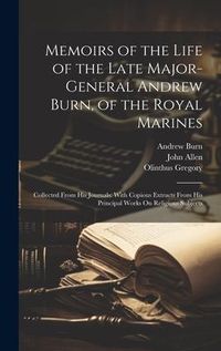 Produktbild: Memoirs of the Life of the Late Major-General Andrew Burn, of the Royal Marines