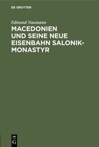 Produktbild: Macedonien und seine neue Eisenbahn Salonik-Monastyr