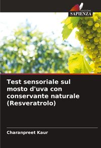 Produktbild: Test sensoriale sul mosto d'uva con conservante naturale (Resveratrolo)