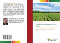 Produktbild: A cadeia produtiva da soja no Brasil