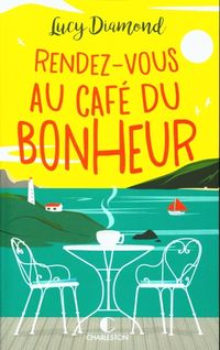 Produktbild: Rendez-vous au caf&eacute; du bonheur