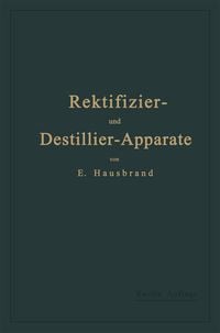 Produktbild: Die Wirkungsweise der Rektifizier- und Destillier-Apparate mit Hilfe einfacher mathematischer Betrachtungen