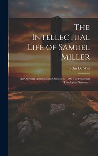 Produktbild: The Intellectual Life of Samuel Miller