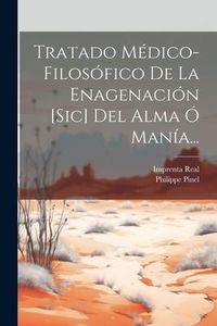 Produktbild: Tratado M&eacute;dico-filos&oacute;fico De La Enagenaci&oacute;n [sic] Del Alma &Oacute; Man&iacute;a...