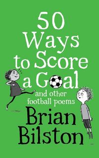 Produktbild: 50 Ways to Score a Goal and Other Football Poems