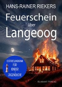 Produktbild: Feuerschein &uuml;ber Langeoog. Ostfrieslandkrimi - Nordseekrimi - Langeoog Krimi