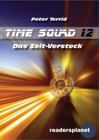 Produktbild: Time Squad 12: Das Zeit-Versteck