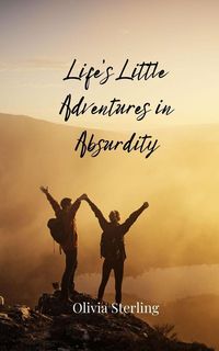 Produktbild: Life's Little Adventures in Absurdity