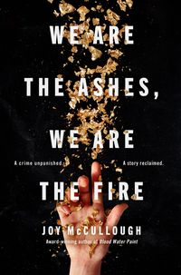 Produktbild: McCullough, J: We Are the Ashes, We Are the Fire