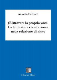 Produktbild: (Ri)trovare la propria voce. La letteratura come risorsa nella relazione di aiuto