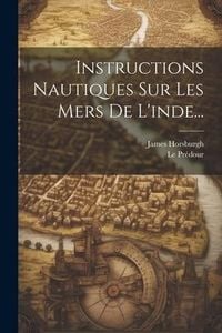 Produktbild: Instructions Nautiques Sur Les Mers De L'inde...
