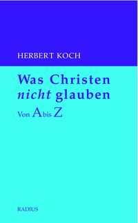 Produktbild: Was Christen nicht glauben