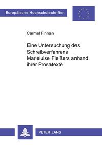 Produktbild: Eine Untersuchung des Schreibverfahrens Marieluise Flei&szlig;ers anhand ihrer Prosatexte