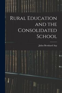 Produktbild: Rural Education and the Consolidated School