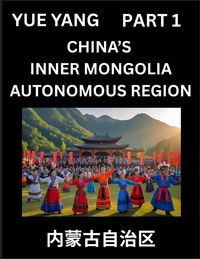 Produktbild: Chinese Geography of Inner Mongolia (Part 1)- Discover Names of Different Social Institutions from Various Districts, and Counties from Chinese Provin