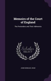 Produktbild: Memoirs of the Court of England: The Pretenders and Their Adherents